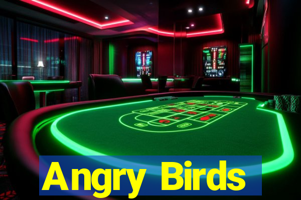 Angry Birds